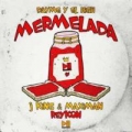 Mermelada (ft. J King & Maximan, Dayme y El High)