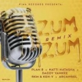 Zum Zum Remix (ft. Plan B, Natti Natasha, Arcángel, RKM, Ken-Y)