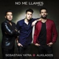 No Me Llames Remix (ft. Alkilados)
