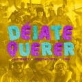 Déjate Querer (ft. Yera, Lalo Ebratt)