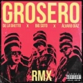Grosero Remix (ft. De La Ghetto, Alvaro Díaz)