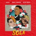 Sola (Feat. Dayme y el High, Myke Towers, Alex Rose)