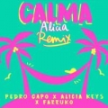 Calma (Alicia Remix) (ft. Farruko, Alicia Keys)