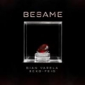 Bésame (ft. Ecko, Feid)