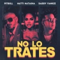 No Lo Trates (ft. Daddy Yankee, Natti Natasha)