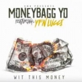 Wit This Money (ft. YFN Lucci)
