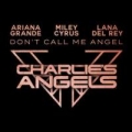 Don’t Call Me Angel (ft. Miley Cyrus, Lana Del Rey)