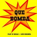 Que bomba (ft. Luis Coronel)