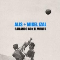 Bailando Con El Viento (ft. Mikel Izal)