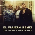 El Viajero Remix (ft. Nabález, Yera)