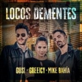 Locos Dementes (ft. Greeicy, Mike Bahía)