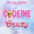 Codeine Crazy (Spanish Remix)