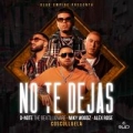 No Te Dejas (ft. Miky Woodz, Alex Rose, Cosculluela)