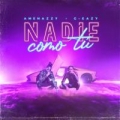 Nadie Como Tú (ft. G-Eazy)