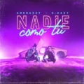 Nadie Como Tú (ft. G-Eazy )