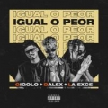 Igual O Peor (ft. Dalex)