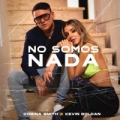 No Somos Nada (ft. Kevin Roldán)