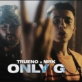 Only G (ft. Trueno)