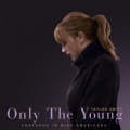 Only The Young (ft. Miss Americana)