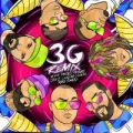 3G Remix (ft. Jon Z,  Don Chezina, Yandel, Farruko, Chencho, Myke Towers)