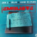 Embuste (ft. Ñejo, Luigi 21 Plus)