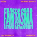 Fantasma (ft. Skinny Happy, Lalo Ebratt, Trapical)