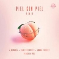 Piel Con Piel Remix (ft. J Álvarez, Carlitos Rossy, Jonna Torres, Persa La Voz)