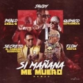 Si Mañana Me Muero Remix (ft. Pablo Chill-E, Flow Mafia, Secreto, Jaudy)