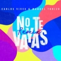 No Te Vayas Remix (ft. Manuel Turizo)