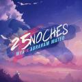 25 NOCHES (ft. Abraham Mateo)
