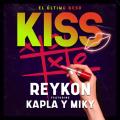 Kiss (El Último Beso) (ft. Kapla Y Miky)