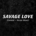 Savage Love (Laxed - Siren Beat) (ft. Jason Derulo)