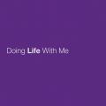 Doing Life With Me