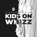 Kids on Whizz (ft. Everyone You Know)