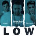 Low (ft. Neel, Marval)