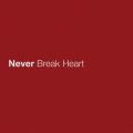 Never Break Heart