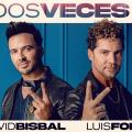 Dos Veces (ft. Luis Fonsi)