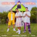 Una Vaina Loca (ft. Manuel Turizo, Duki)