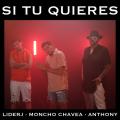 Si Tú Quieres (ft. Moncho Chavea, Anthony)