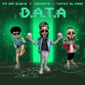 D.A.T.A (ft. Totoy El Frio, PJ Sin Suela)