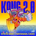 Canción Kong 2.0 (ft. Steve Aoki)