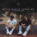 Never Really Loved Me (ft. Dean Lewis)