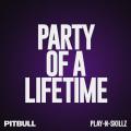 Canción Party of a Lifetime (ft. Play-N-Skillz)