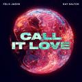 Call It Love (ft. Ray Dalton)