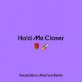 Hold Me Closer (Purple Disco Machine Remix)