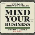 MIND YOUR BUSINESS (David Guetta Remix) (ft. David Guetta, BRITNEY SPEARS)