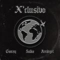 X’CLUSIVO REMIX (ft. SAIKO, ARCANGEL)