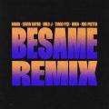 Canción BESAME REMIX (ft. SEVEN KAYNE, MILO J, TIAGO PZK, KHEA, NEO PISTEA)
