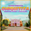 Chiquitita (ft. Hermanos Yaipén, Erick Elera)