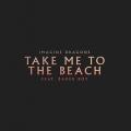 Canción Take Me To The Beach (ft. Baker Boy)